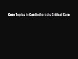 Download Core Topics in Cardiothoracic Critical Care Free Books