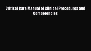 Download Critical Care Manual of Clinical Procedures and Competencies  Read Online