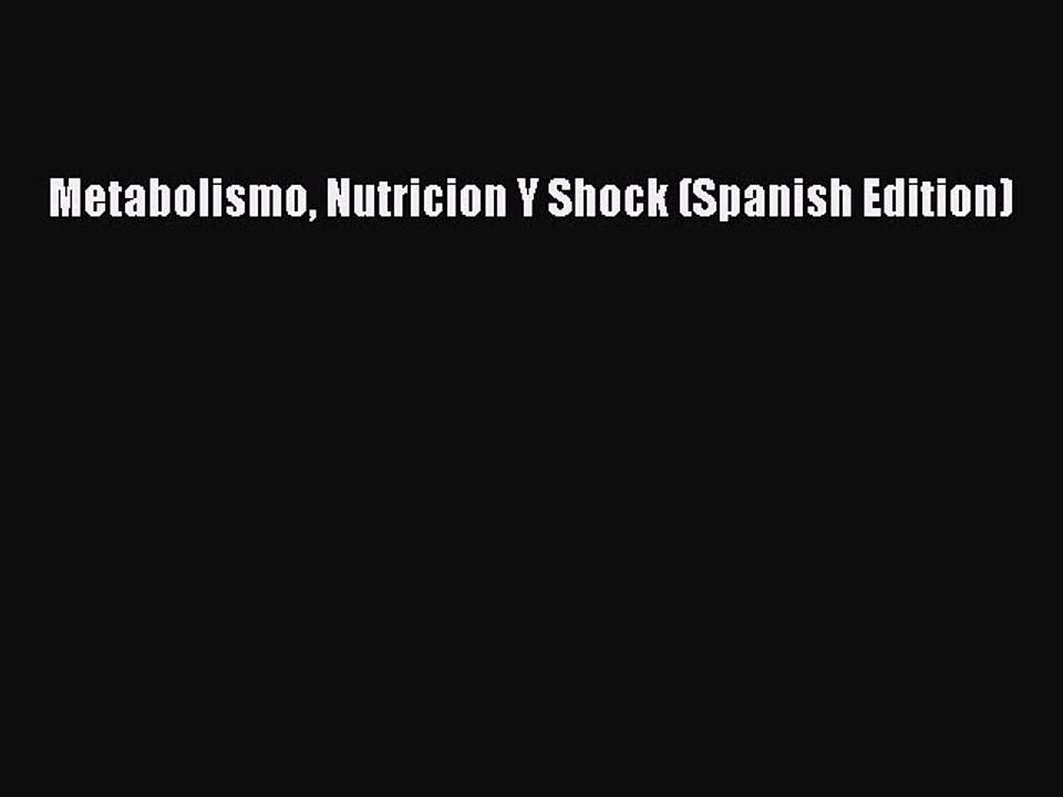 Download Metabolismo Nutricion Y Shock (Spanish Edition) Free Books