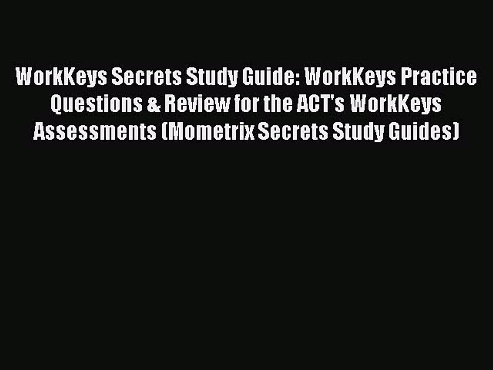 Download WorkKeys Secrets Study Guide: WorkKeys Practice Questions & Review for the ACT's WorkKeys