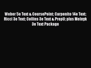 PDF Weber 5e Text & CoursePoint Carpenito 14e Text Ricci 3e Text Collins 3e Text & PrepU plus