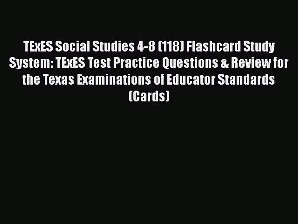 Download TExES Social Studies 4-8 (118) Flashcard Study System: TExES Test Practice Questions