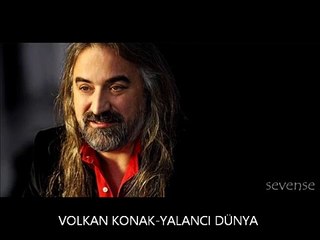 Volkan Konak Yalancı Dünya