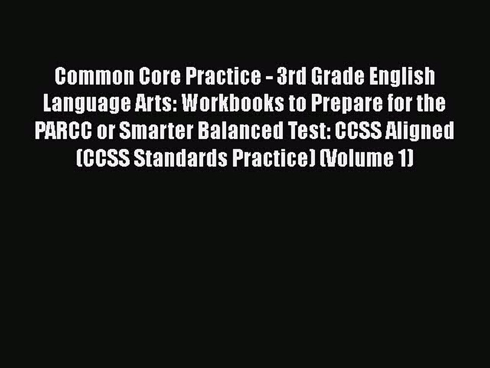 PDF Common Core Practice - 3rd Grade English Language Arts: Workbooks to Prepare for the PARCC