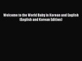 Download Welcome to the World Baby in Korean and English (English and Korean Edition)  Read