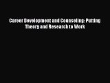 [PDF] Career Development and Counseling: Putting Theory and Research to Work [Read] Full Ebook