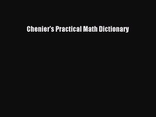 [Download PDF] Chenier's Practical Math Dictionary Ebook Free