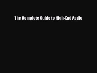 [Download PDF] The Complete Guide to High-End Audio Ebook Free