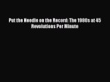 Download Put the Needle on the Record: The 1980s at 45 Revolutions Per Minute PDF Free