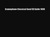 [Download PDF] Gramophone Classical Good CD Guide 1998 Read Free