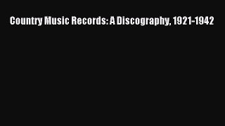 Download Country Music Records: A Discography 1921-1942 PDF Free