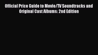 Read Official Price Guide to Movie/TV Soundtracks and Original Cast Albums: 2nd Edition Ebook
