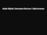 Read Audio Digital: Conceptos Basicos Y Aplicaciones Ebook Free