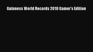 Download Guinness World Records 2010 Gamer's Edition Ebook Free