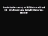 [Download PDF] Cambridge Vocabulary for IELTS Advanced Band 6.5  with Answers and Audio CD