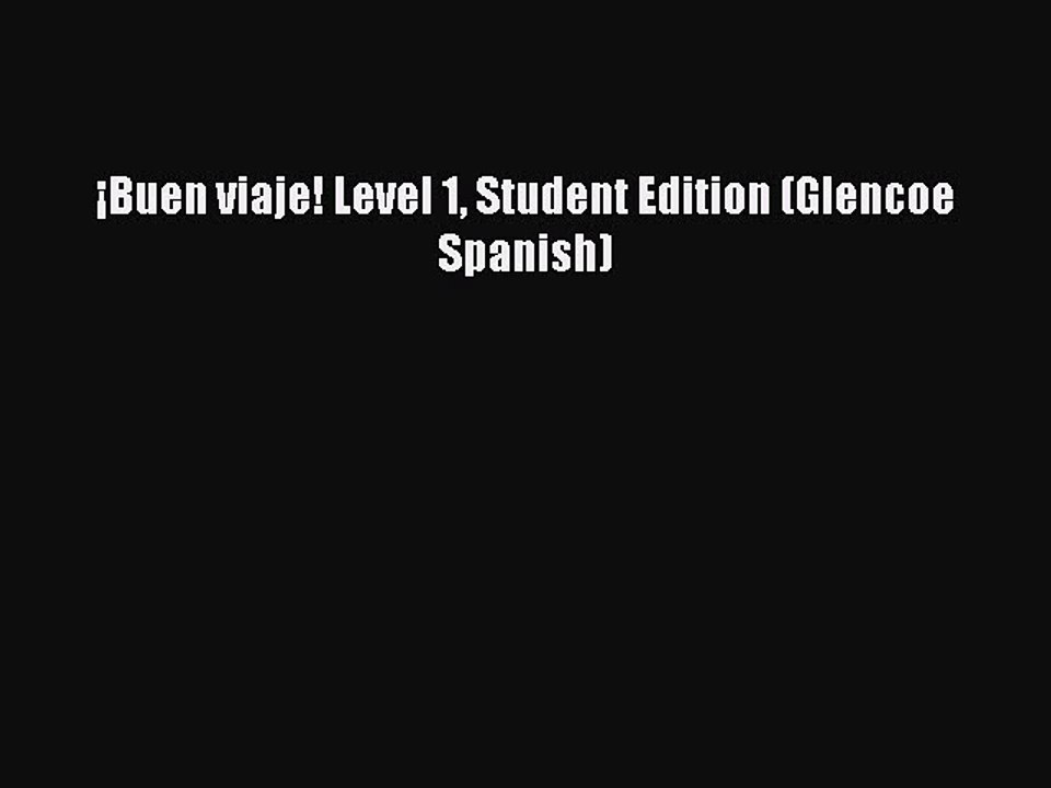 [Download PDF] ¡Buen viaje! Level 1 Student Edition (Glencoe Spanish) Ebook Free
