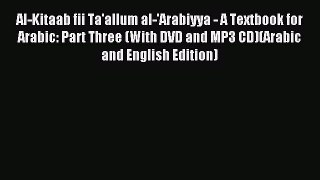 [Download PDF] Al-Kitaab fii Ta'allum al-'Arabiyya - A Textbook for Arabic: Part Three (With