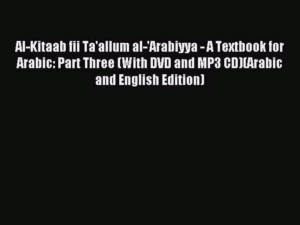 [Download PDF] Al-Kitaab fii Ta'allum al-'Arabiyya - A Textbook for Arabic: Part Three (With