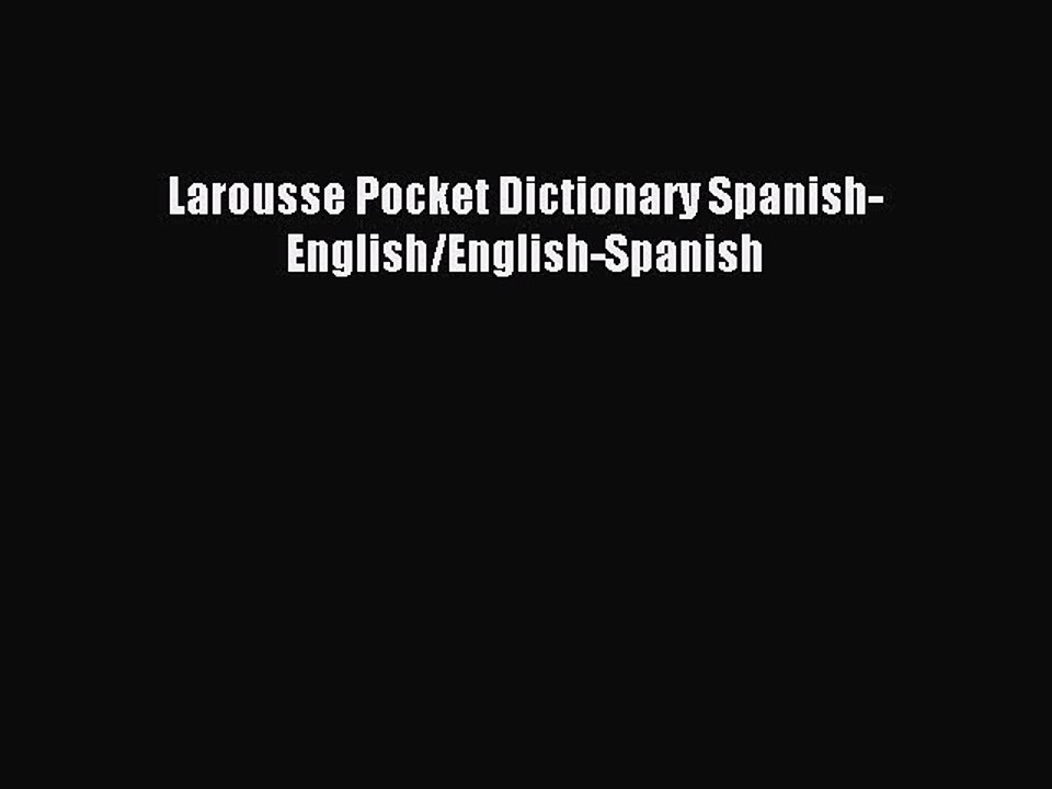 [Download PDF] Larousse Pocket Dictionary Spanish-English/English-Spanish PDF Online
