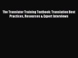 [Download PDF] The Translator Training Textbook: Translation Best Practices Resources & Expert