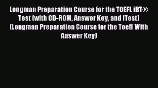 [Download PDF] Longman Preparation Course for the TOEFL iBT® Test (with CD-ROM Answer Key and