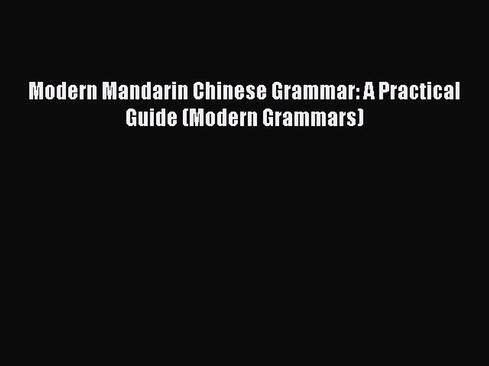 [Download PDF] Modern Mandarin Chinese Grammar: A Practical Guide (Modern Grammars) Ebook Free