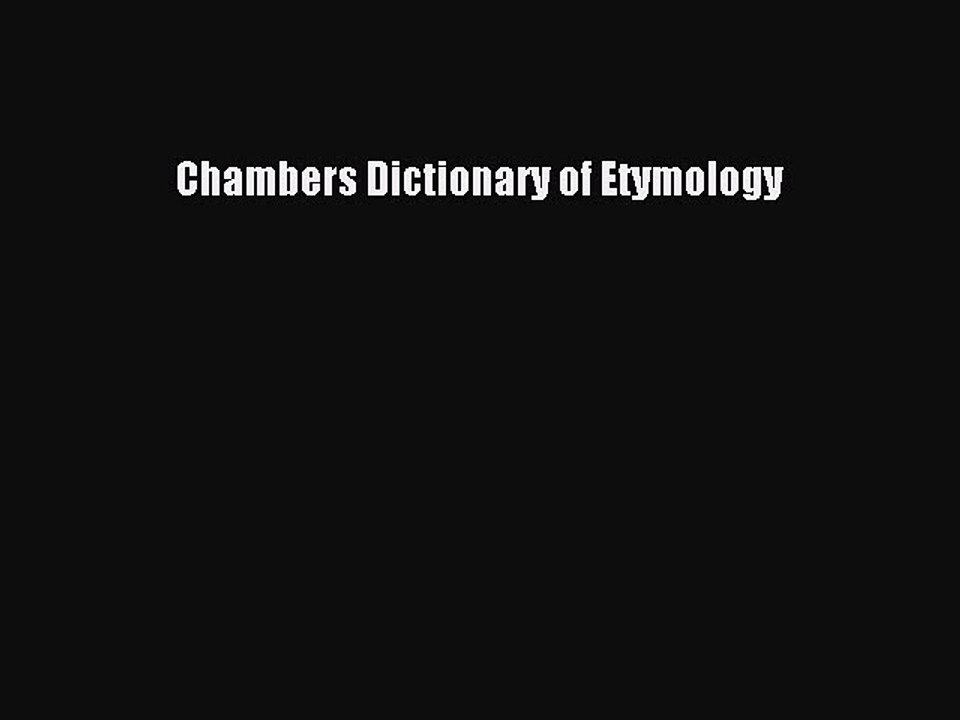 [Download PDF] Chambers Dictionary of Etymology Read Free