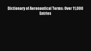[Download PDF] Dictionary of Aeronautical Terms: Over 11000 Entries Ebook Free