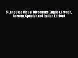[Download PDF] 5 Language Visual Dictionary (English French German Spanish and Italian Edition)