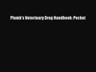 [Download PDF] Plumb's Veterinary Drug Handbook: Pocket Ebook Free