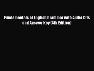 [Download PDF] Fundamentals of English Grammar with Audio CDs and Answer Key (4th Edition)