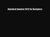 Download ‪Autodesk Inventor 2012 for Designers‬ Ebook Online
