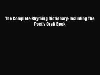 [Download PDF] The Complete Rhyming Dictionary: Including The Poet's Craft Book PDF Free