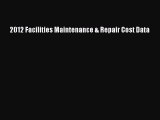 Download ‪2012 Facilities Maintenance & Repair Cost Data PDF Free