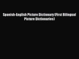 [Download PDF] Spanish-English Picture Dictionary (First Bilingual Picture Dictionaries) PDF