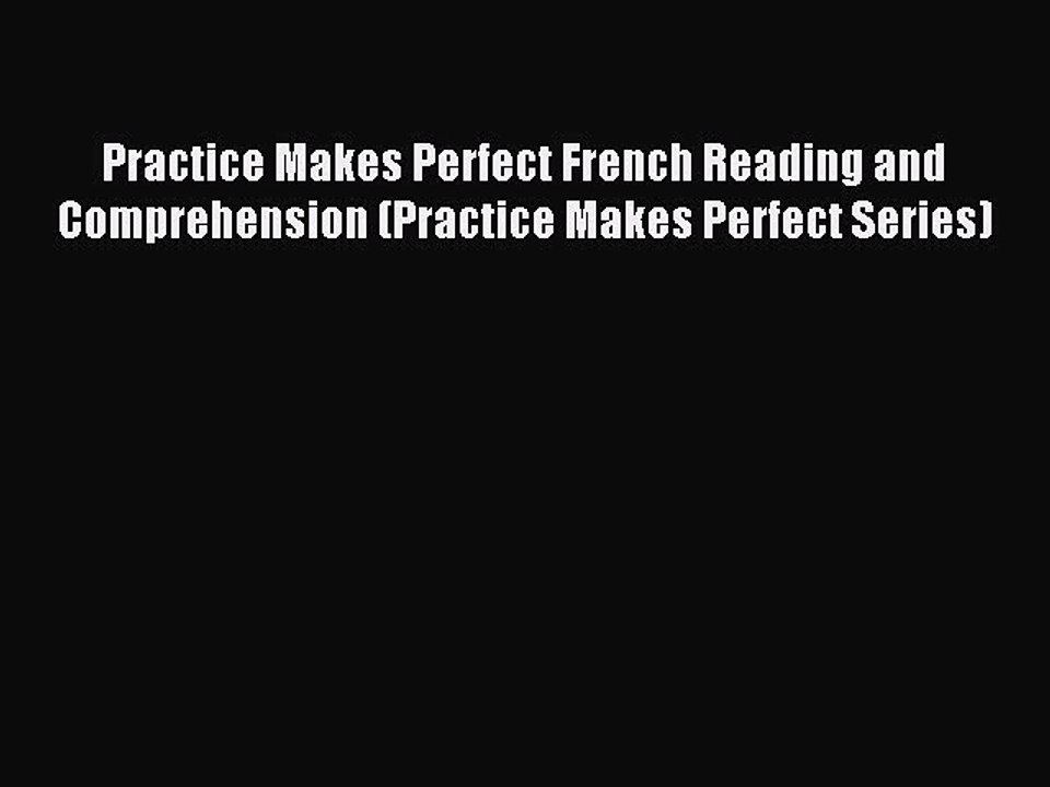  download pdf practice makes perfect french reading and comprehension