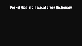 [Download PDF] Pocket Oxford Classical Greek Dictionary Read Online