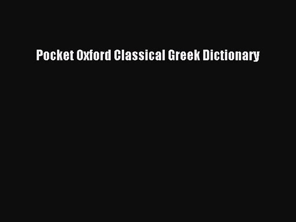 [Download PDF] Pocket Oxford Classical Greek Dictionary Read Online