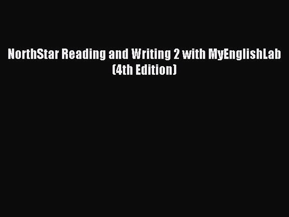 [Download PDF] NorthStar Reading and Writing 2 with MyEnglishLab (4th Edition) Read Free