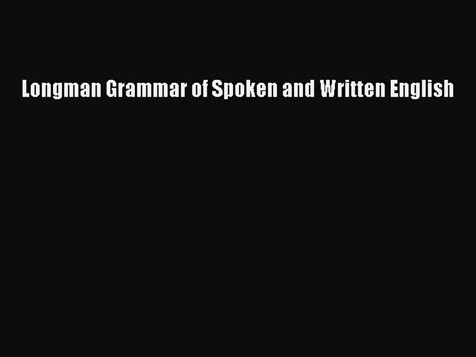 [Download PDF] Longman Grammar of Spoken and Written English Ebook Free