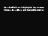 [PDF] Narrative Medicine: Bridging the Gap between Evidence-Based Care and Medical Humanities