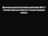 [Download PDF] Mastering Spanish Vocabulary with Audio MP3: A Thematic Approach (Barron's Foreign