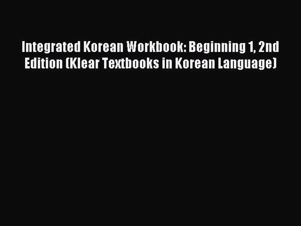[Download PDF] Integrated Korean Workbook: Beginning 1 2nd Edition (Klear Textbooks in Korean
