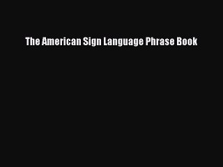 [Download PDF] The American Sign Language Phrase Book PDF Online