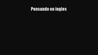 [Download PDF] Pensando en ingles Read Online