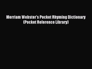 [Download PDF] Merriam Webster's Pocket Rhyming Dictionary (Pocket Reference Library) PDF Free