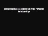 [PDF] Dialectical Approaches to Studying Personal Relationships [Download] Online