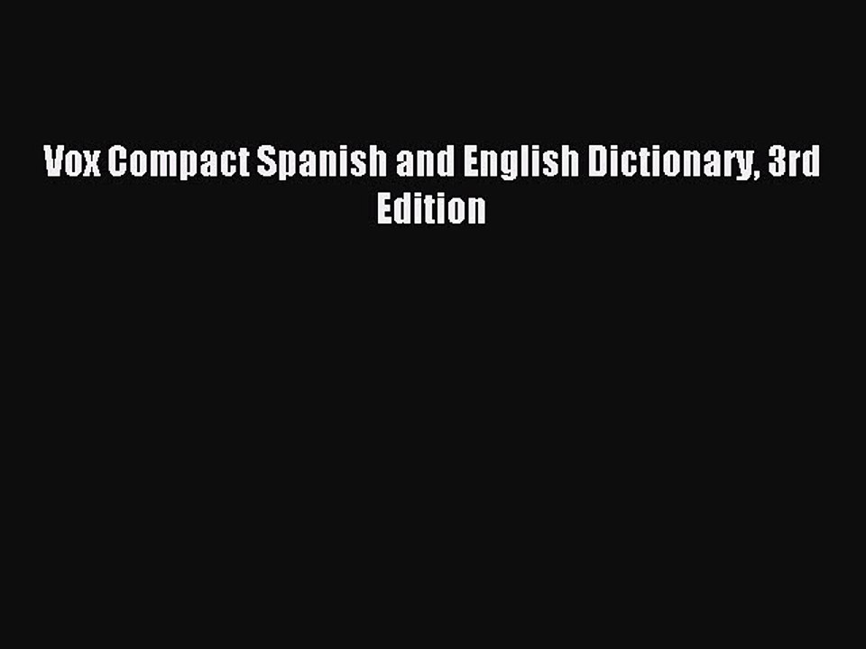 [Download PDF] Vox Compact Spanish and English Dictionary 3rd Edition Ebook Online
