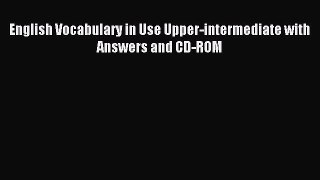 [Download PDF] English Vocabulary in Use Upper-intermediate with Answers and CD-ROM Ebook Online
