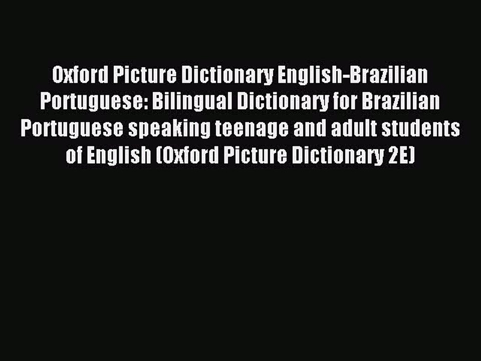 [Download PDF] Oxford Picture Dictionary English-Brazilian Portuguese: Bilingual Dictionary